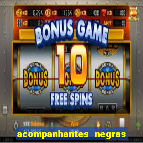 acompanhantes negras em sp